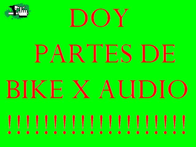 PARTES DE BIKE X AUDIO!